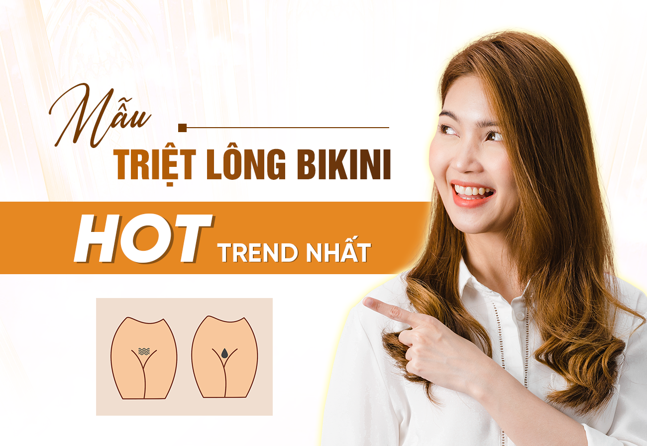 Các Mẫu Triệt Lông Bikini Hot Trend Nhất Năm Cho Chị Em