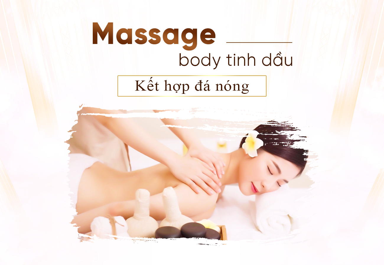 Massage Body Tinh Dầu Kết Hợp Đá Nóng