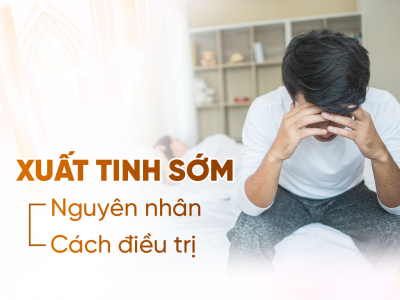 Xuất Tinh Sớm: Nguyên Nhân Và Cách Điều Trị