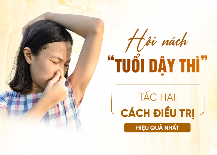 Hôi Nách Tuổi Dậy Thì - Và Phương Pháp Điều Trị Hiệu Quả Nhất 