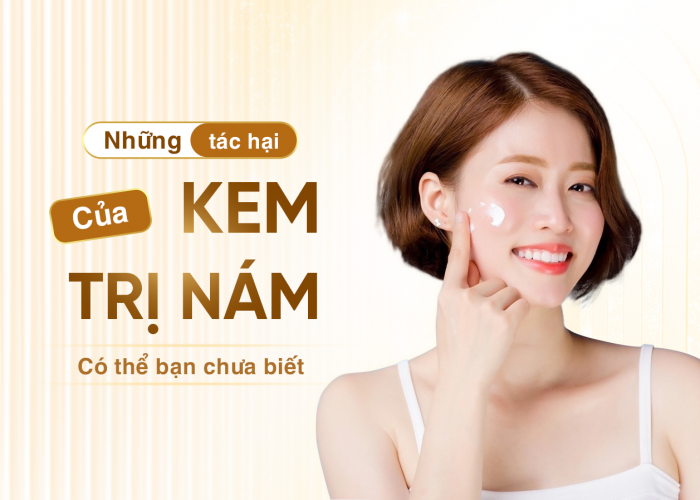 Tác Hại Của Kem Trị Nám Mà Có Thể Bạn Chưa Biết