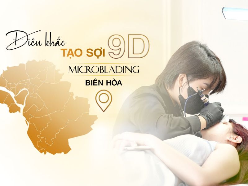 Điêu Khắc Tạo Sợi 9d Microblading Biên Hòa