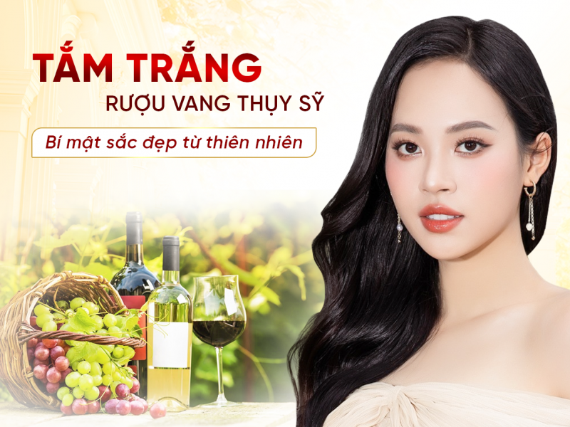 Tắm Trắng Rượu Vang Đỏ Thụy Sỹ Tại Thẩm Mỹ Viện Oshun