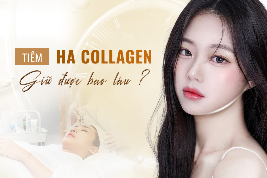 tiêm ha collagen giữ được bao lâu