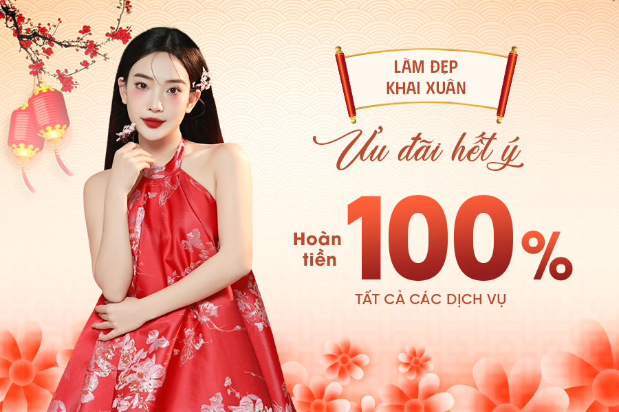 Làm đẹp khai xuân – Ưu đãi hết ý – Hoàn trả 100%